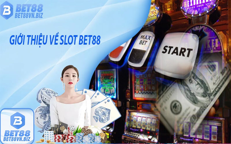 Giới thiệu về slot bet88